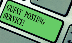 4 Reasons Guest Posting Service is Important